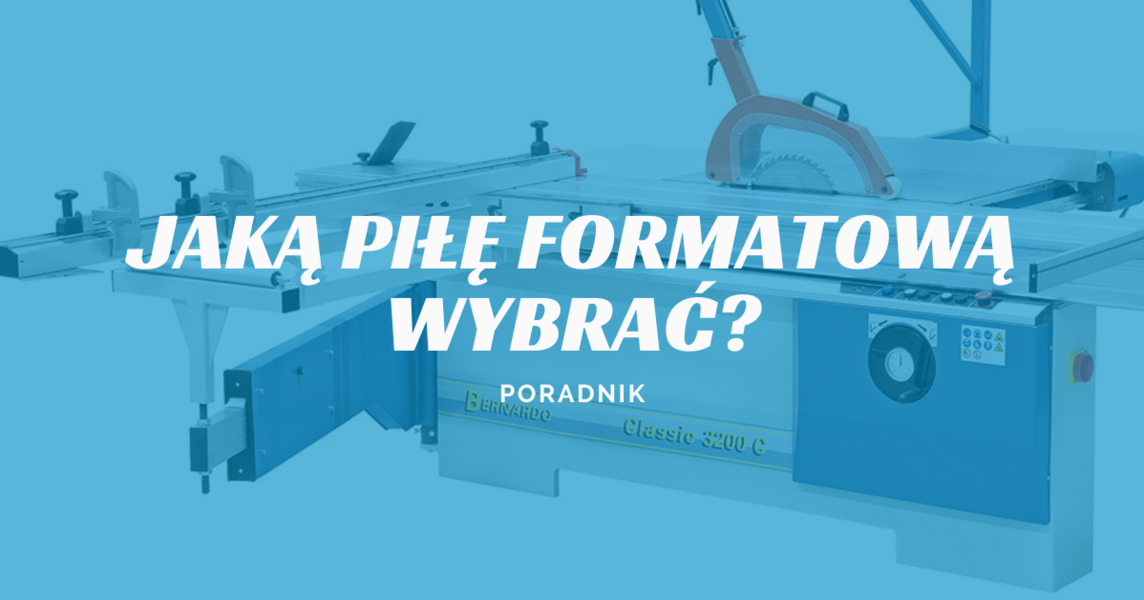 jaką piłę formatową wybrać?